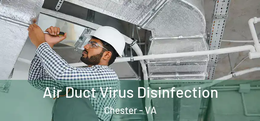  Air Duct Virus Disinfection Chester - VA
