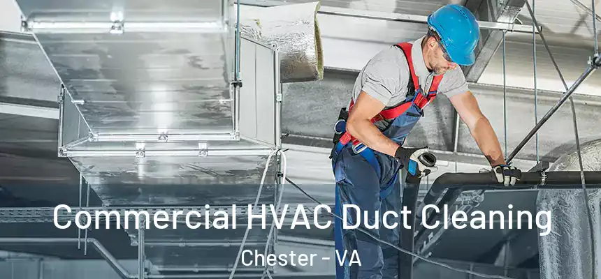 Commercial HVAC Duct Cleaning Chester - VA