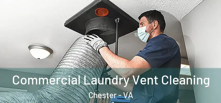  Commercial Laundry Vent Cleaning Chester - VA