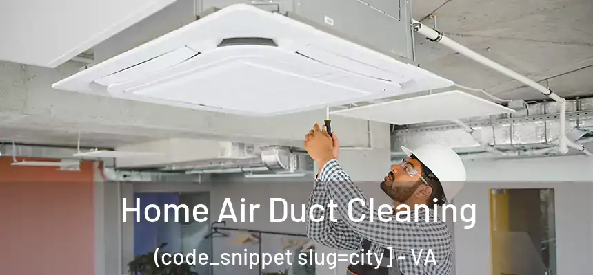  Home Air Duct Cleaning (code_snippet slug=city] - VA