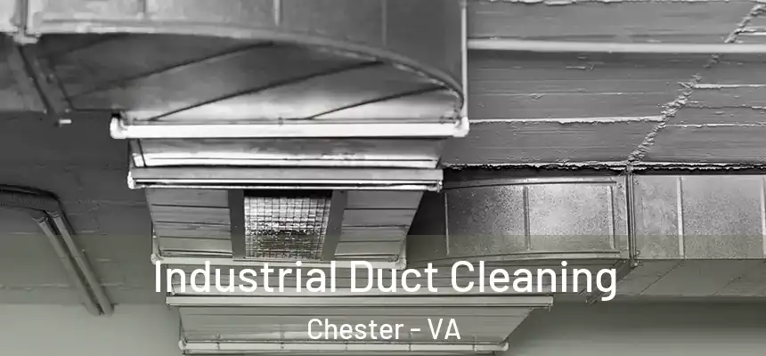 Industrial Duct Cleaning Chester - VA